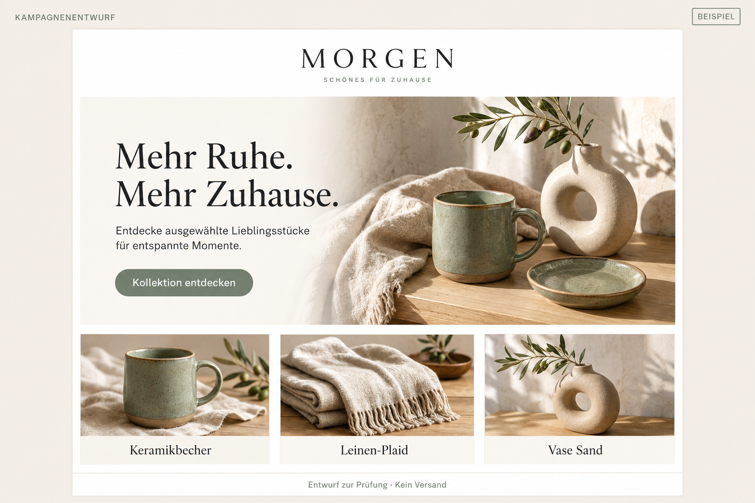 KI-generiertes Newsletter-Beispiel für die fiktive Marke MORGEN: Keramikbecher, Leinen-Plaid und Vase mit der Überschrift Mehr Ruhe. Mehr Zuhause. und einem Button Kollektion entdecken.